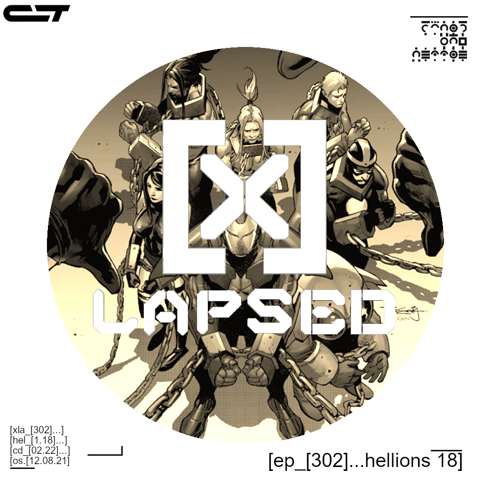 X-Lapsed 302 - Hellions #18