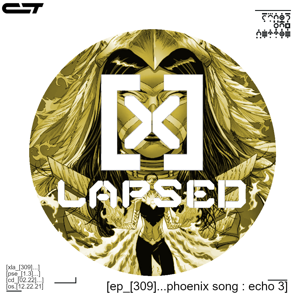 X-Lapsed Phoenix Song: Echo #3