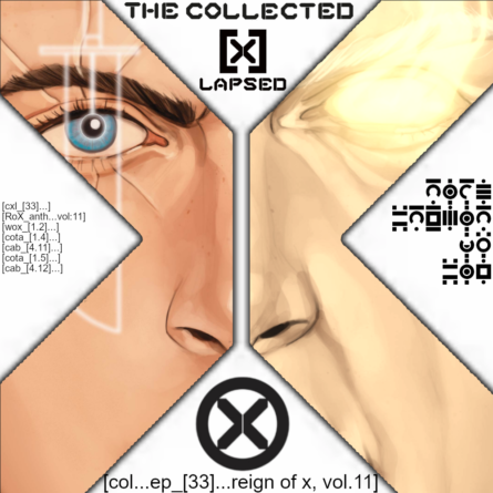 The Collected X-Lapsed, Episode 33 – Reign of X, Volume 11